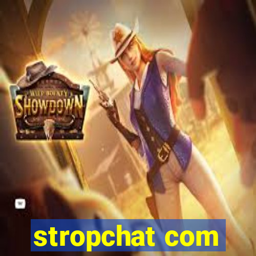 stropchat com